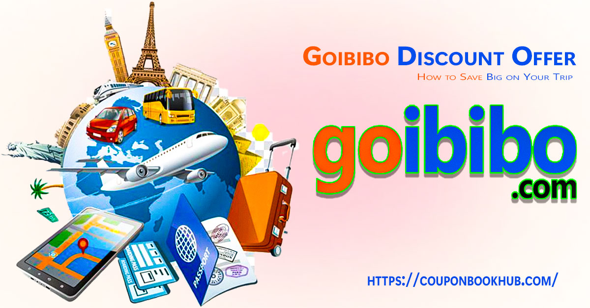 Goibibo Discount Offer: How to Save Big on Your Trip